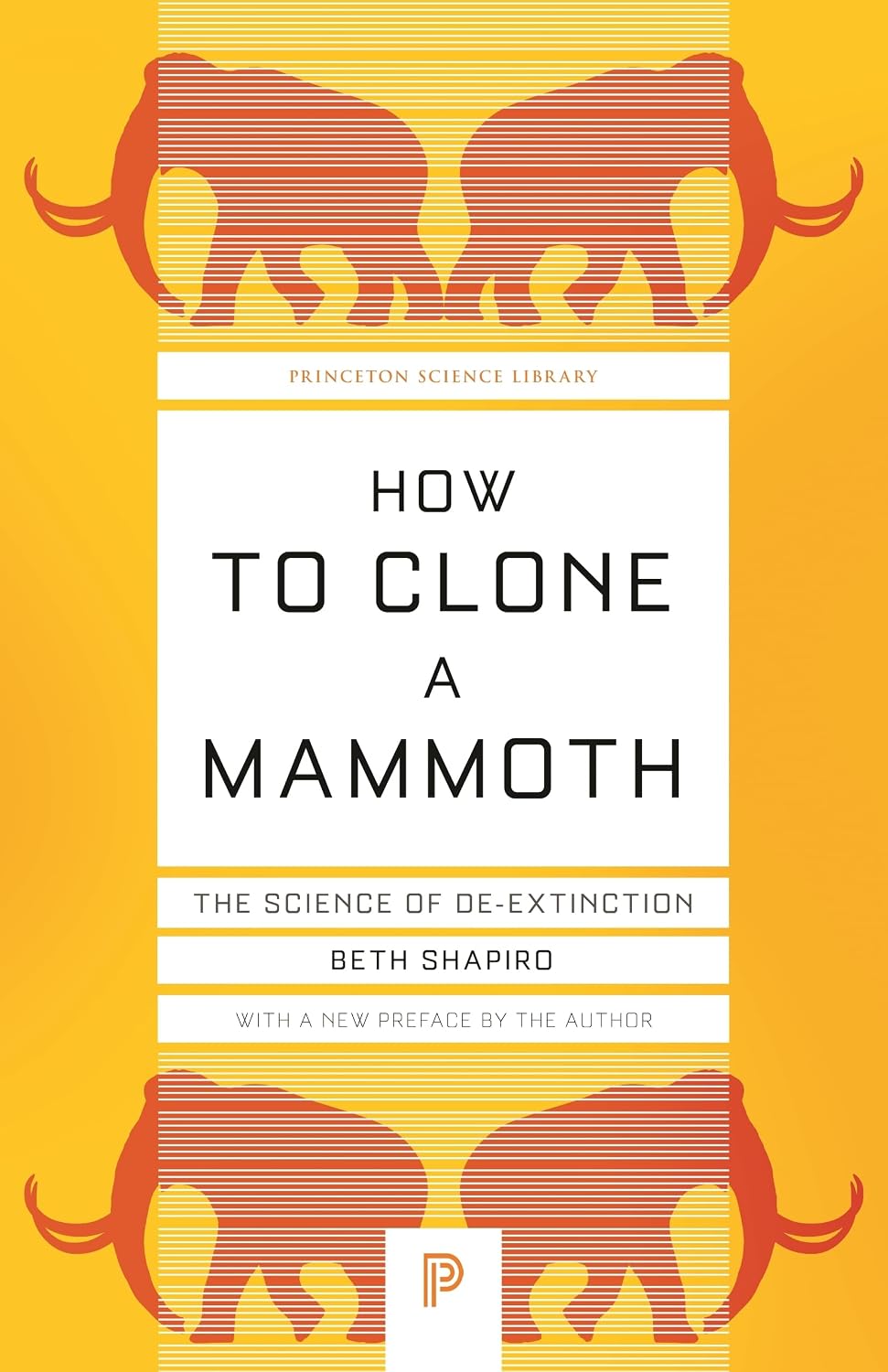 How to Clone a Mammoth: The Science of De-Extinction